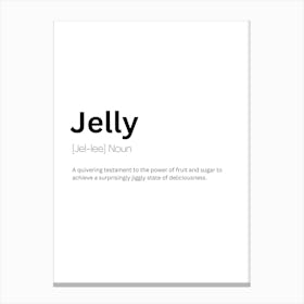 Jelly Definition Meaning Canvas Print