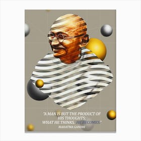 Quote In Ribbon Famous People Mahatma Gandhi ― A Man Is But The Product Of His Thoughts, What He Thinks He Becomes Canvas Print