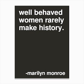 Well Behaved Women Marilyn Monroe Quote In Black Canvas Print