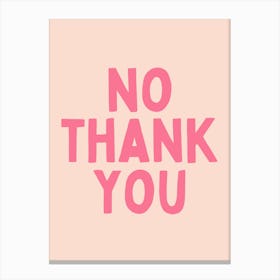 No Thank You | Pink Canvas Print