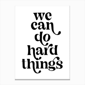 We Can Do Hard Things Retro Vintage Font Canvas Print