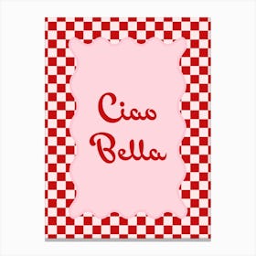 Ciao Bella Canvas Print