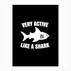 Very active like a shark Canvas Print