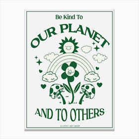 Be Kind To Our Planet Cute Quote, Retro 70s Canvas Print