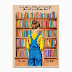 Once Upon A Time There Was A Girl Who Really Loved Books Canvas Print