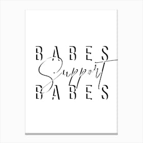 Babes Support Babes 2 Canvas Print