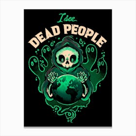 I See Dead People - Funny Goth Grim Reaper Halloween Gift Canvas Print