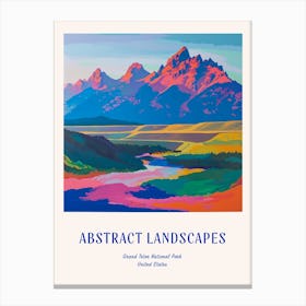 Colourful Abstract Grand Teton National Park Usa 5 Poster Blue Canvas Print