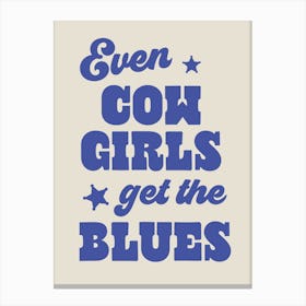 Cow Girls Get The Blues Print In Blue Canvas Print