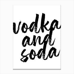 Vodka And Soda Bold Script Canvas Print