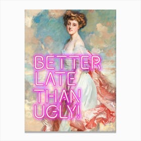 Better late than ugly Vintage Altered trendy wall art decor Canvas Print