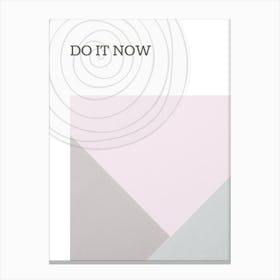 Do It Now Vertical Composition 15 Canvas Print