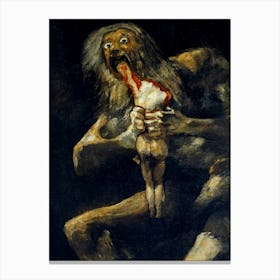 Saturn Devouring His Son by Francisco de Goya c1819 "Saturn Devouring His Son" by Francisco de Goya (c. 1819-1823) depicts the Greek myth of Cronus (Romanized as Saturn), who, fearing that one of his children would overthrow him, swallowed each of them at birth. His wife Rhea saved their youngest son, Zeus, by tricking Cronus into swallowing a stone instead. Zeus later forced Cronus to regurgitate his siblings and led the gods in a rebellion against the Titans. It makes up part of "The Black Paintings" by Francisco de Goya that were painted directly onto the walls of his house, the Quinta del Sordo in Madrid. These paintings reflected Goya's personal despair, disillusionment, and fear, with themes of madness, violence, and the supernatural. In 1874, the original paintings were removed from the walls and transferred to canvas to preserve them. Today, the paintings are housed in the Museo del Prado in Madrid, Spain, where they are displayed as part of the museum's collection. Canvas Print