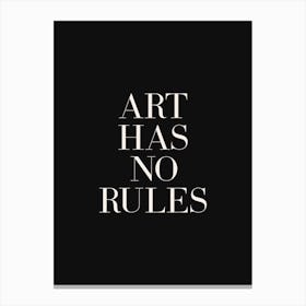 Art Has No Rules (Black tone) Canvas Print