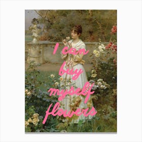 I Can Buy Myself Flowers Canvas Print