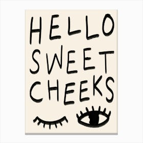Hello Sweet Cheeks Cream Canvas Print