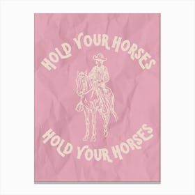 Hold Your Horses Pink Canvas Print