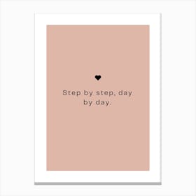 Motivational Quote: Step By Step, Day By Day Canvas Print