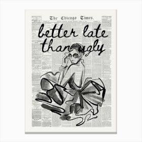 Better Late Than Ugly | Trendy Newspaper | Chicago Times Canvas Print