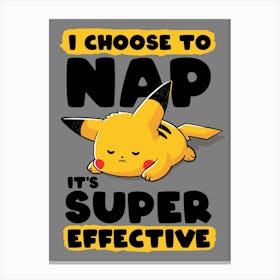 I Choose to Nap - Lazy Funny Pikachu Quotes Gift Canvas Print