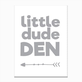 Little Dude Den Grey Canvas Print