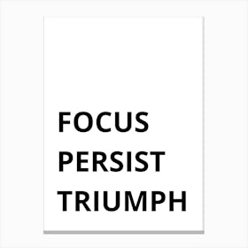 Focus Persist Triumph Canvas Print