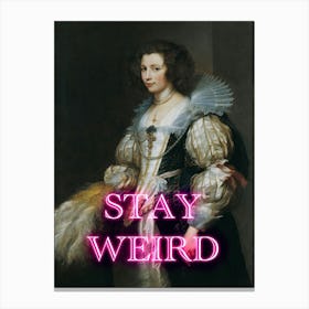 Stay Weird Canvas Print