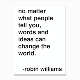 Ideas Can Change The World Robin Williams Quote In White Canvas Print