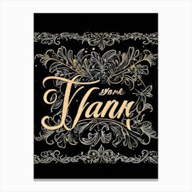 An Elegant Retro Styled Hand Drawn Calligraphy Of The Word Thank You Featuring A Graceful Scrip (7) Canvas Print