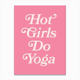 Hot girls do yoga quote (Pink Tone), fitness, girl power, motivating, inspiring, gym, workout, yoga, quotes, saying, phrase, fun, groovy, vintage, retro, cool, cute Stampe su tela