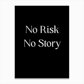 No Risk No Story 1 Canvas Print