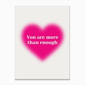 You Are More Than Enough Motivational Affirmation Quote Canvas Print