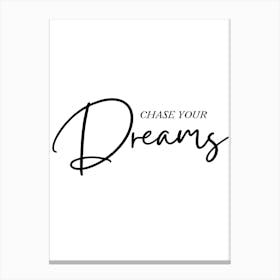 Chase Your Dreams Canvas Print