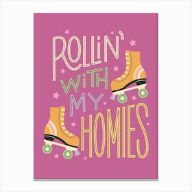 Rolling With My Homies Canvas Print