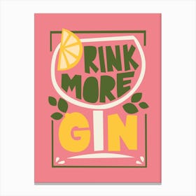 Drink More Gin Pink Canvas Print