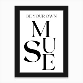 BE YOUR OWN MUSE BLACK AND WHITE Canvas Print