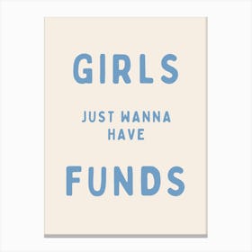 Girls Just Wanna Have Funds | Oatmeal And Black Canvas Print