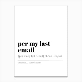 Per My Last Email Clean Definition Canvas Print