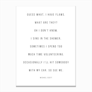 Guess What I Have Flaws Michael Scott Quote Canvas Print