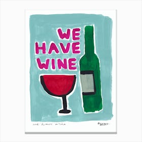 We Have Wine Blue Canvas Print