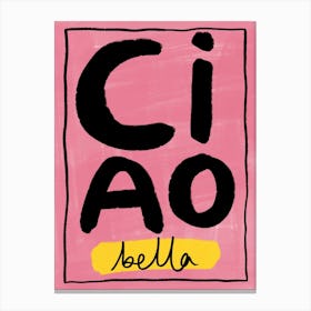 Ciao Pink Canvas Print