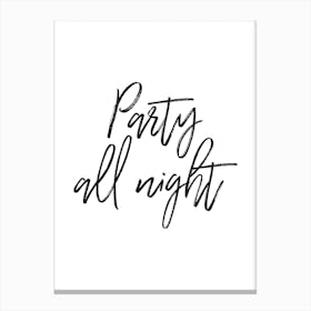 Party All Night Canvas Print