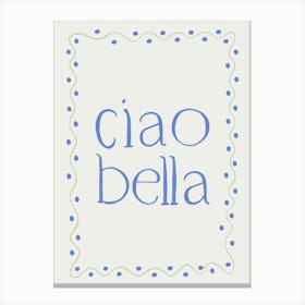 Ciao Bella blue and green Canvas Print