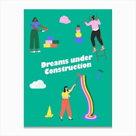 Dreams Under Construction Green Canvas Print