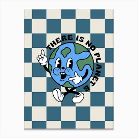 "There is no Planet B" Checkerboard Print Art - Rad Vintage Retro Style Cartoon Artwork for Skater Kids Canvas Print
