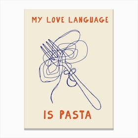 My Love Language Is Pasta Canvas Print