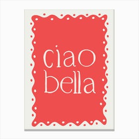 Ciao Bella red Canvas Print