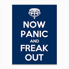 Now Panic and Freak Out Poster - now panic and freak out, keep calm and carry on, keep calm, freak out, witty, parody, british meme, british humor, britain, england, popular, memes, meme Lienzo