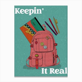Keeping It Real Canvas Print