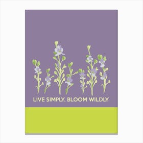 Live Simply Bloom Wildly Canvas Print